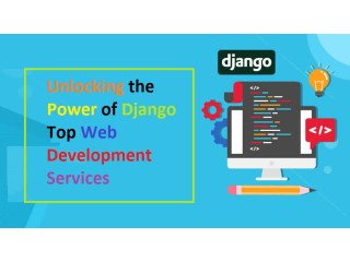 Unlocking the Power of Django Top Web Development Services