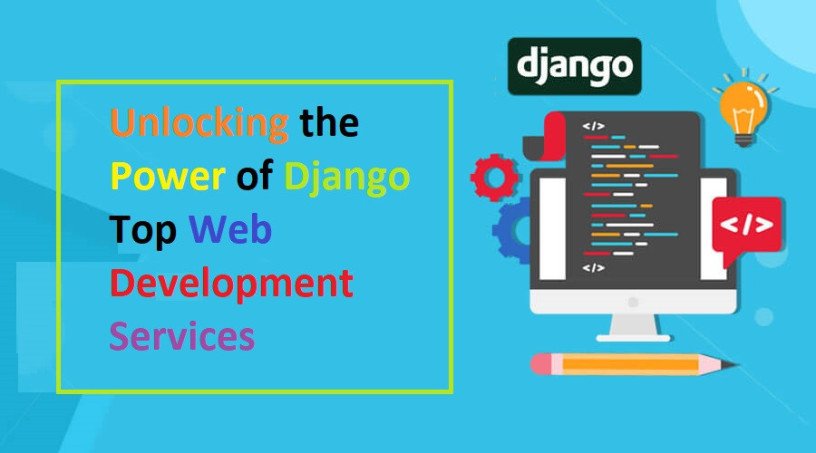 unlocking-the-power-of-django-top-web-development-services-big-0