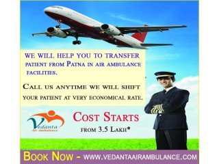 Shift Seriously Ill Patient by Vedanta-Best Air Ambulance in Ahmedabad with Private Airlines