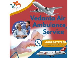 Vedanta Air Ambulance Service in Gwalior with Full Life-Support Medical Tools