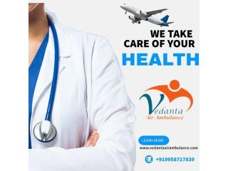 Avail Vedanta Air Ambulance Service in Silchar for Perfect Healthcare Solution at a Low Cost