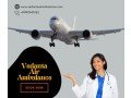 hire-vedanta-air-ambulance-from-kolkata-with-a-highly-qualified-medical-team-small-0