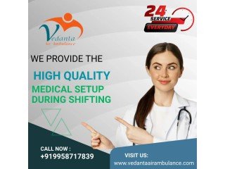 Vedanta Air Ambulance Service in Shimla with Qualified and Expert Medical Team