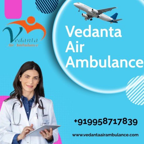 vedanta-air-ambulance-service-in-bagdogra-provides-safe-and-high-quality-care-big-0