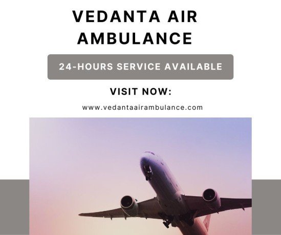 contact-vedanta-air-ambulance-in-guwahati-for-quick-patient-transportation-big-0