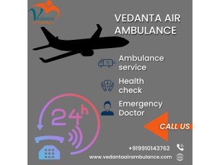 Book Vedanta Air Ambulance from Guwahati with Medical Expert