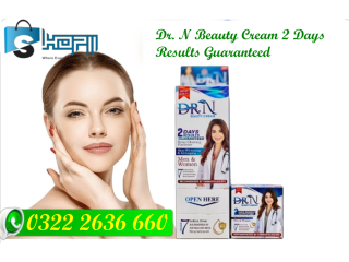 Dr. N Beauty Cream 2 Days Results Guaranteed at for Good Onlone Price in Faisalabad