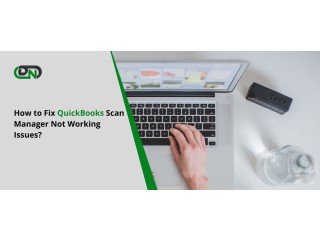 How to Fix QuickBooks Scan Manager Not Working Issues?