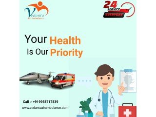 Vedanta Air Ambulance Service in Muzaffarpur with Highly Experienced Medical Team