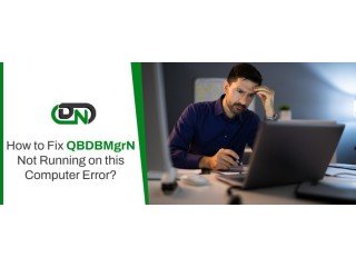 Resolve QBDBMgrN Not Running on this Computer