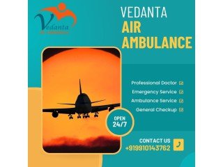 Vedanta Air Ambulance from Patna with Matchless Medical Aid