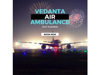Vedanta Air Ambulance in Delhi with Complete Medical Services