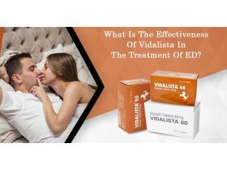 What Is The Effectiveness Of Vidalista In The Treatment Of ED?